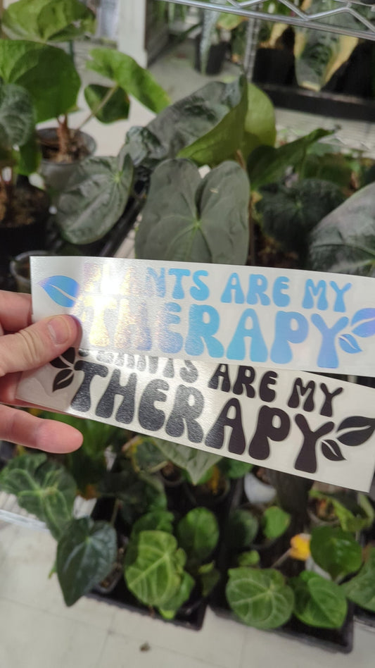 PLANTS ARE MY THERAPY 8X2" Decal