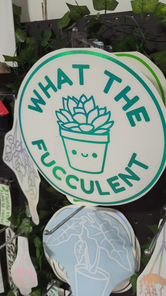 WHAT THE FUCCULENT 10X10"